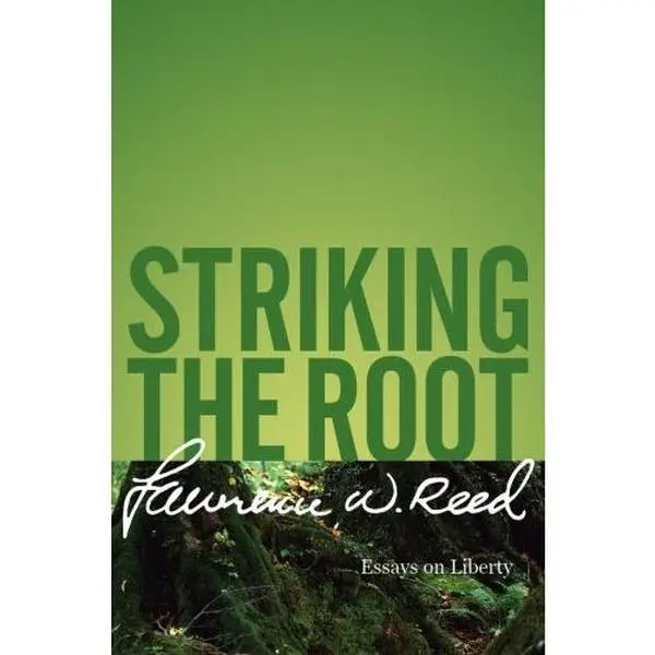 USED-Striking The Root by Lawrence W. Reed (Hardcover)