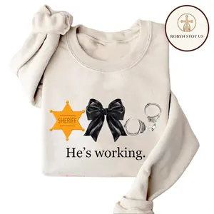 He's Working Sheriff Shirt and Sweatshirt, Funny Deputy Bow Graphic Tee, Sheriff Wife Wifey Gift, Blue Collar Humor Top
