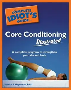 USED-The Complete Idiot's Guide to Core Conditioning Illustrated by Patrick S. Hagerman (Paperback)