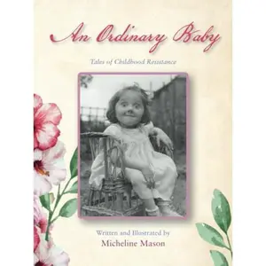 USED-An Ordinary Baby: Tales of Childhood Resistance by Micheline Mason (Paperback)