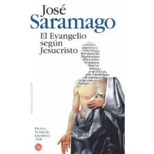 USED-El Evangelio Segun Jesucristo (The Gospel According to Jesus Christ) (Punto De Lectura, 8/3) (Spanish Edition) by Jose Saramago (Paperback)