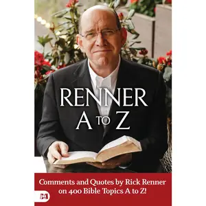 USED-Renner A to Z: Comments and Quotes by Rick Renner on 400 Bible Topics A to Z! by Renner, Rick (Paperback)