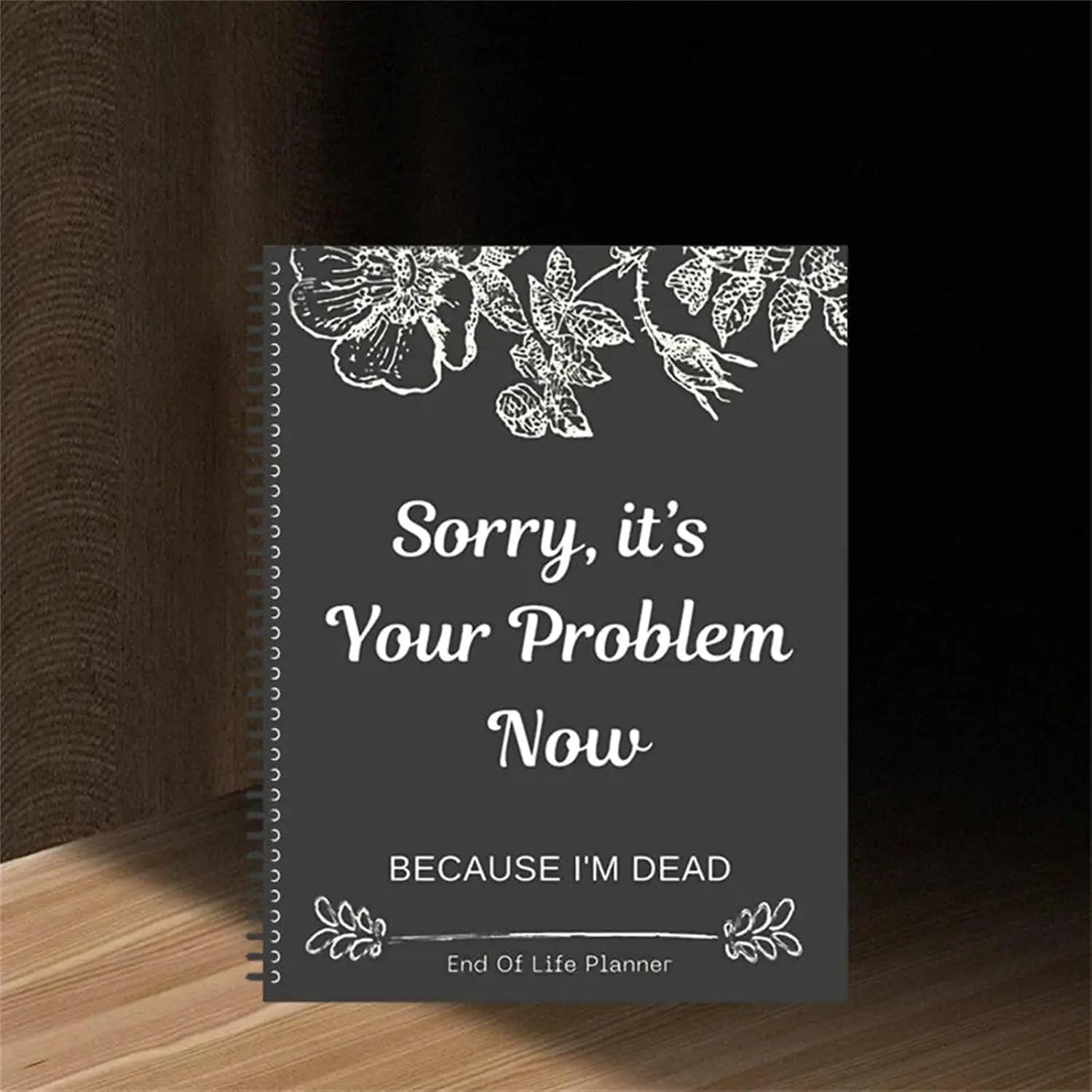 Sorry, It’s Your Problem Now, Because I'm Dead, End of Life Planner Organizer Notebook Death Binder Organizer Kit Document Organizer End of Life Plann