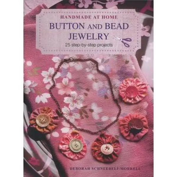 USED Book - Button and Bead Jewelry: 25 Step-by-Step Projects (Handmade at Home) by Deborah Schneebeli-Morrell (Paperback) - english