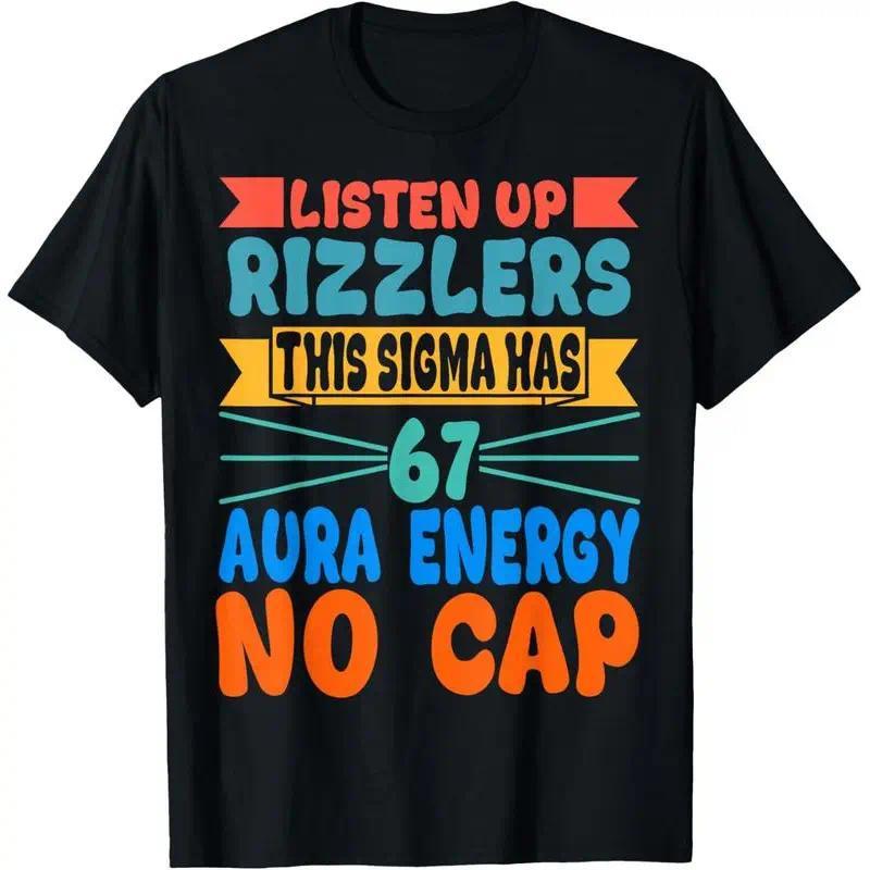 Fashion Garment Listen Up Rizzlers This Sigma Has 67 Aura Energy Six Seven T-Shirt digital cadena de mr stiven reggae tie dye Hip Hop Ripped Graphic T-Shirt casual outdoor pullover dark romance t-shirt