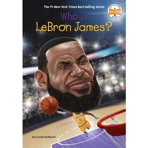 Who Is LeBron James? -- Crystal Hubbard, Paperback