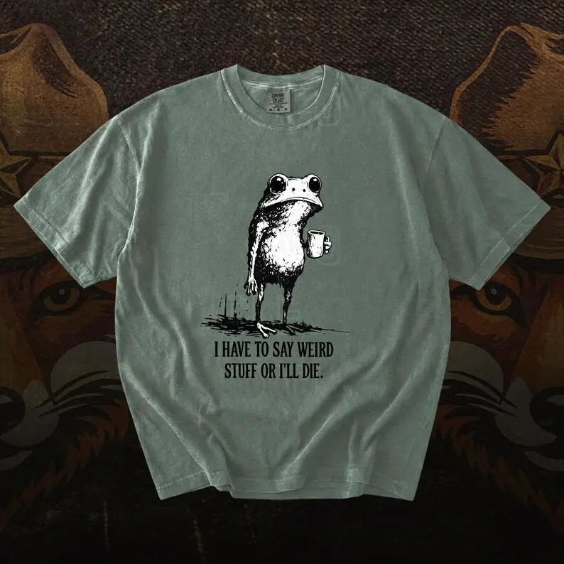 Comfort Colors I Have To Say Weird Stuff Or I’ll Die TShirt, Funny Frog Graphic Tee, Weird Humor Frog Shirt, Retro Animal Top