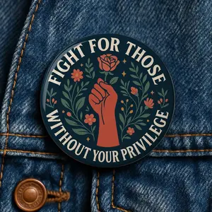 Fight For Those Without Privilege Pin Button, Liberal Political Pin Buttons - Fashion Accessories Pins, Gifts for Him & Her