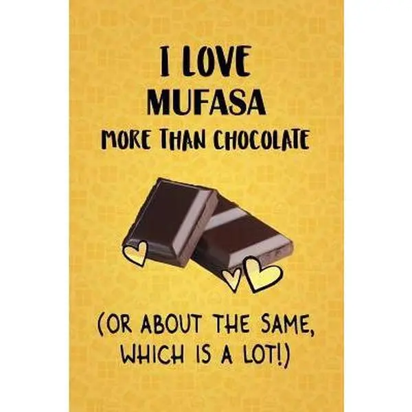 Used Mufasa Designer Notebook - "I Love Mufasa More Than Chocolate (Or About The Same, Which Is A Lot!)" - Personalized Matte Finish Journal, Literature Gift (Paperback)