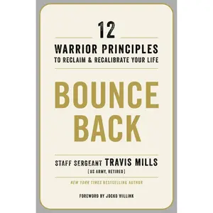 USED-Bounce Back: 12 Warrior Principles to Reclaim and Recalibrate Your Life by Mills, Travis (Hardcover)