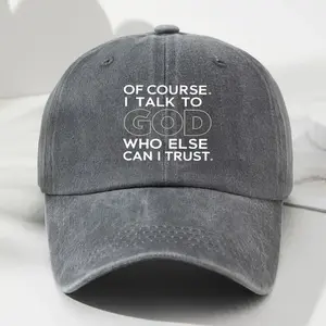 OF COURSE. I TALK TO GOD. WHO ELSE CAN I TRUST? Washed Cap, Aesthetic in Cotton Denim, Adjustable & USA Made, Daily Casual Outdoor