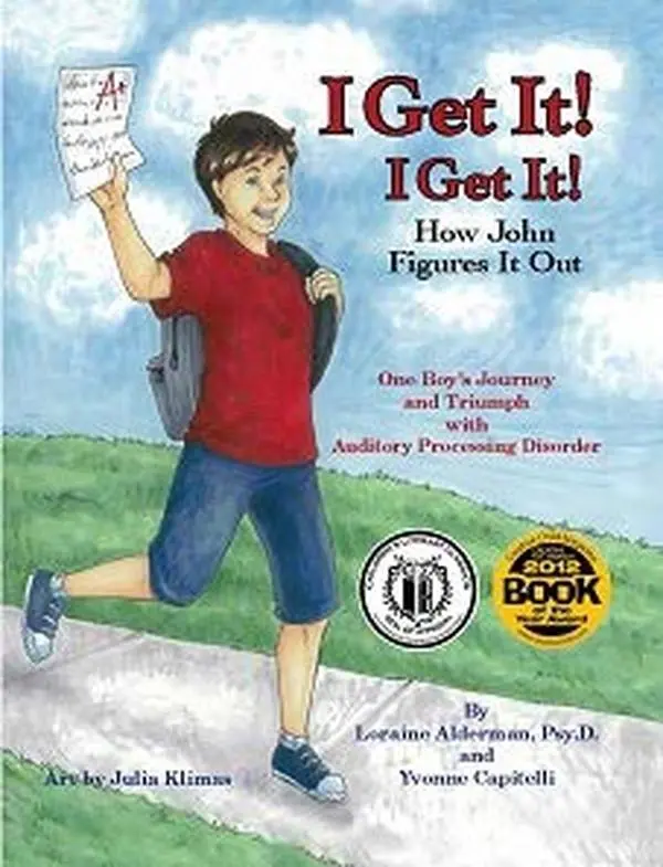 USED Book - I Get It! I Get It! How John Figures It Out - One Boy's Journey and Triumph with Auditory Processing Disorder by Loraine Alderman (Paperback) - english