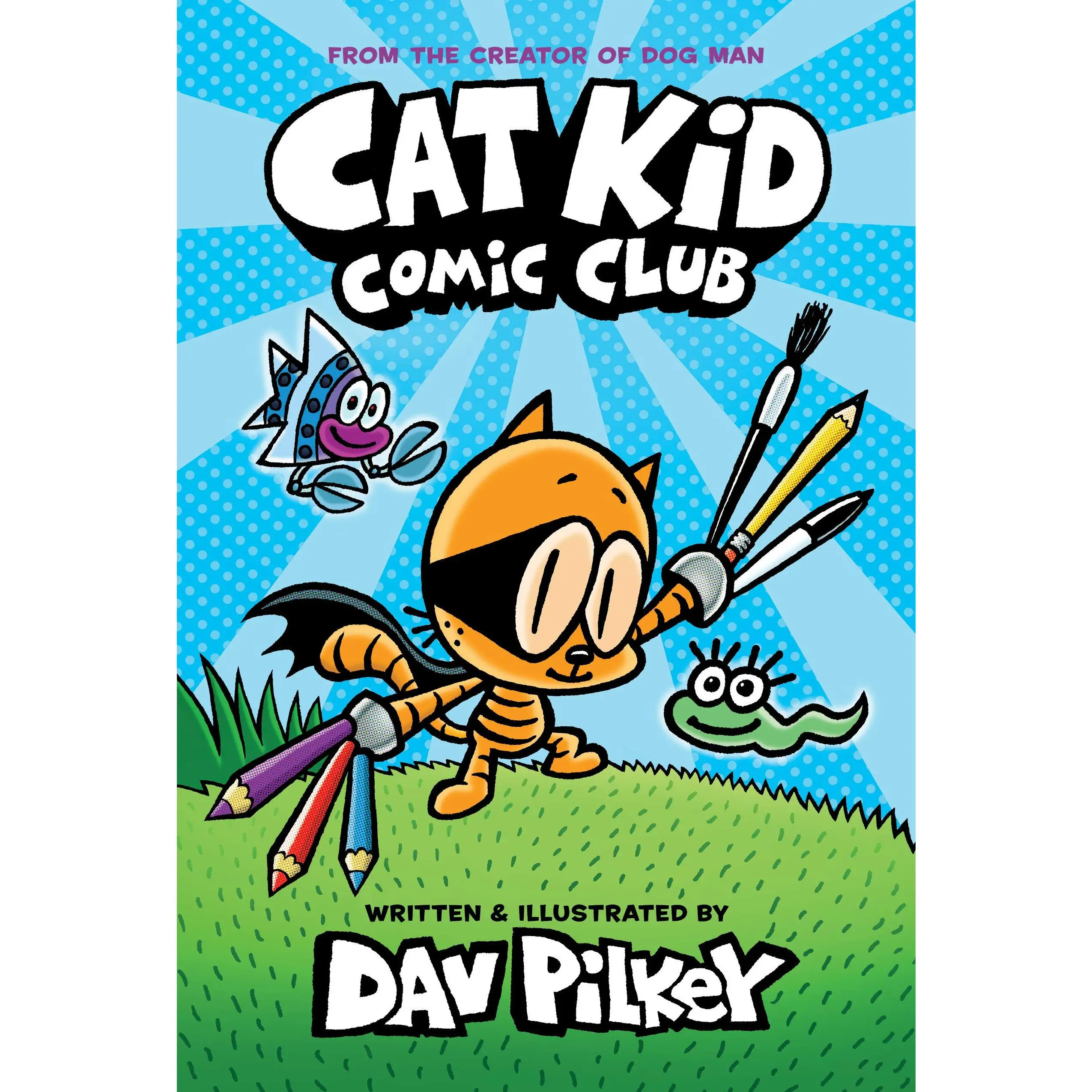 Cat Kid Comic Club: A Graphic Novel (Cat Kid Comic Club ): From the Creator of Dog Man -- Dav Pilkey - Hardcover