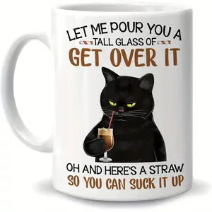 Let Me Pour You A Tall Glass Of Get Over It Sarcasm Mug, For Cat Lovers & Funny Mug, Perfect for Birthday, Holiday & Everyday Use - Ideal Gift for Family & Friends