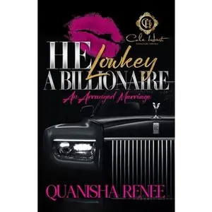 He Lowkey A Billionaire: An Arranged Marriage -- Quanisha Renee, Paperback