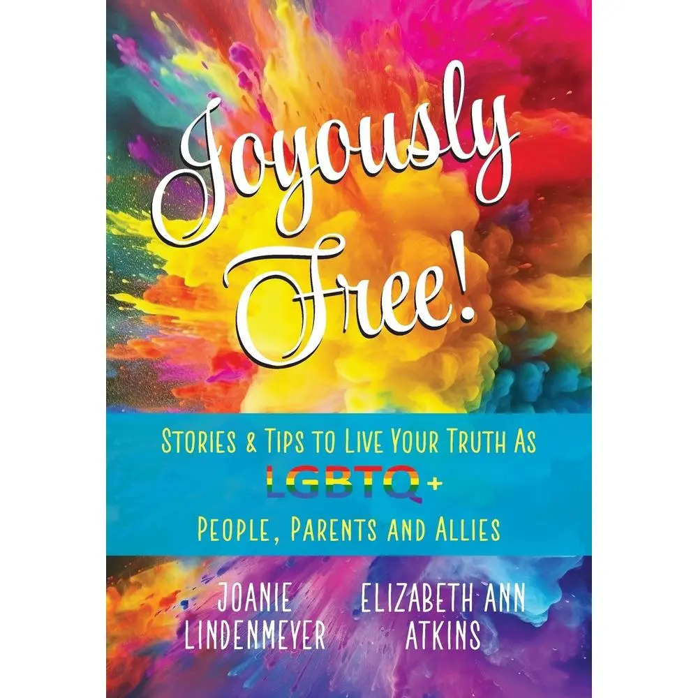 USED-Joyously Free: Stories & Tips for LGBTQ+ People, Parents and Allies by Atkins, Elizabeth Ann (Hardcover)