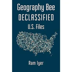 USED-Geography Bee Declassified - U.S. Files by Iyer, Ram (Paperback)
