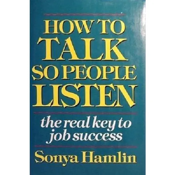 USED Book - How to Talk So People Listen: The Real Key to Job Success by Sonya Hamlin (Hardcover) - english