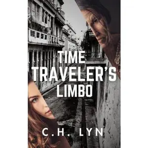 USED-Time Traveler's Limbo by Lyn, C. H. (Paperback)