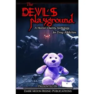 USED-The Devil's Playground: A Horror Charity Anthology for Drug Addiction by Kasey Hill (Paperback)