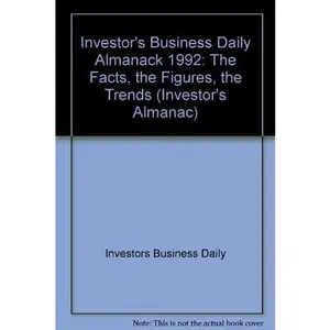 USED-The Investor's Business Daily Almanac, 1992: The Fact, the Figures, the Trends (Investor's Almanac) by Investor's Business Daily (Paperback)