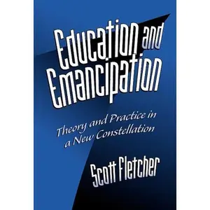 USED-Education and Emancipation: Theory and Practice in a New Constellation by Scott Fletcher (Paperback)
