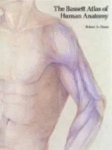 USED-The Bassett Atlas of Human Anatomy by Robert A. Chase (Hardcover)