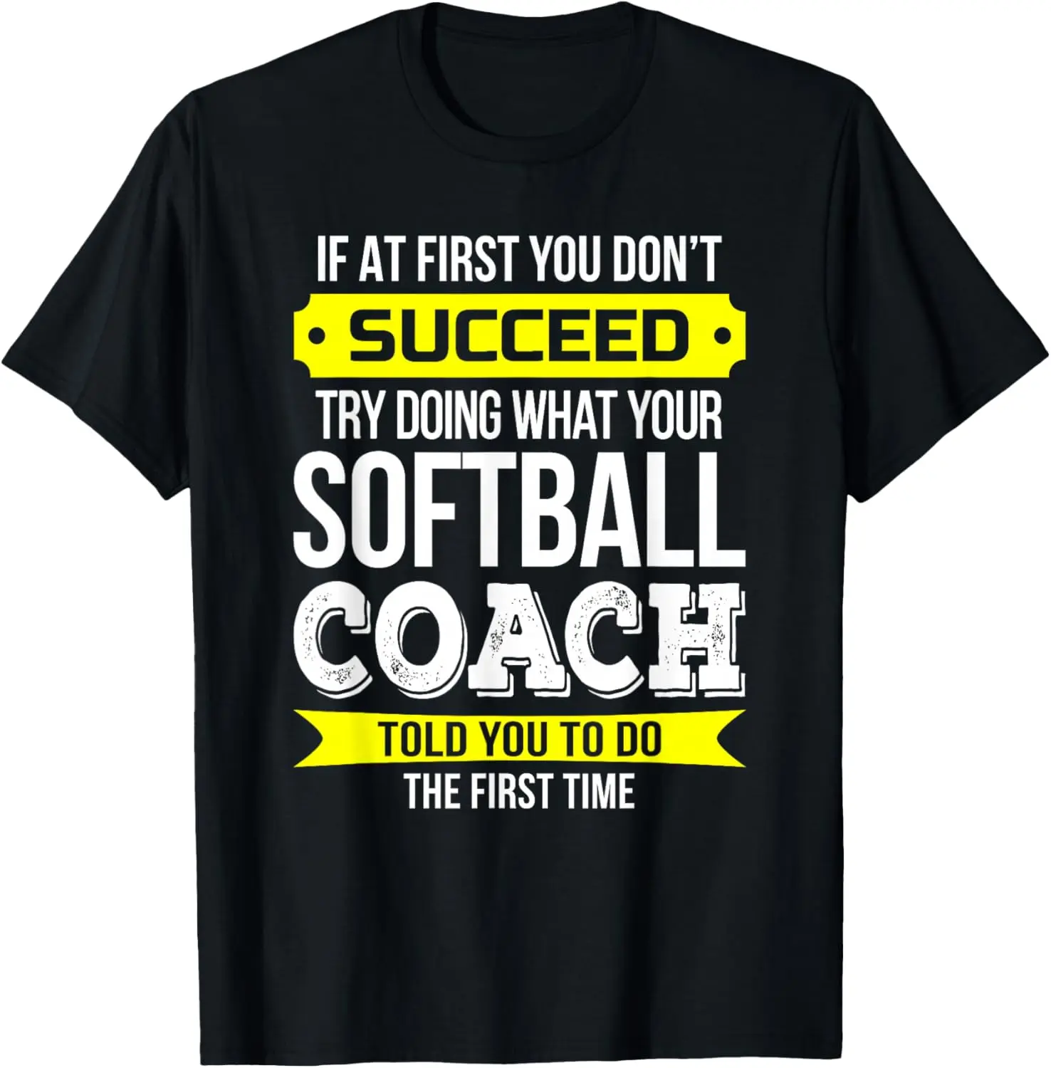 Softball Coach Shirt If at first you don't succeed Funny Summer Casual Short Sleeve Cotton T-Shirt