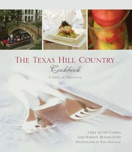 USED-Texas Hill Country Cookbook: A Taste of Provence by Cohen, Scott (Hardcover)