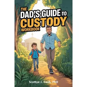 The Dad's GUIDE to Custody Workbook