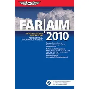 USED-FAR/AIM 2010: Federal Aviation Regulations/Aeronautical Information Manual (FAR/AIM series) by Federal Aviation Administration (Paperback)