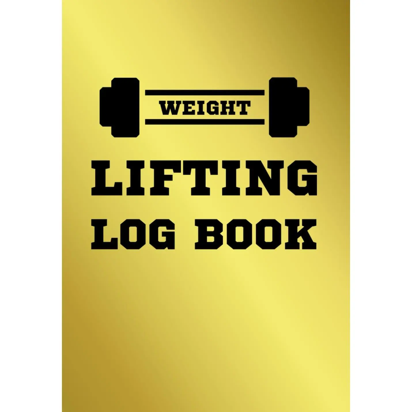 WEIGHT LIFTING LOG BOOK: Journal Planner for Tracking Daily Strength Training in Bodybuilding and Fitness Exercises for Both Men and Women.