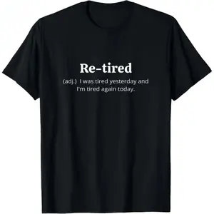 Funny Retired Definition Shirt – Premium Quality Cotton Tee for Men and Women Retirees