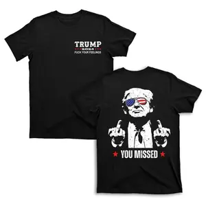 Donalldd Trum You Missed Unisex 2 Sides T-Shirt, Trum 2024 FCK Your Feelings, Trum Fighting T-Shirt, Donalldd Trum Arrest This Funny Unisex T-Shirt 2024 Electionns, Make America Great Again, Gift For Men and Women,  Printed In The USA