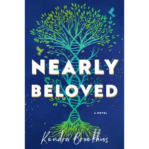 Nearly Beloved -- Kendra Broekhuis - Paperback