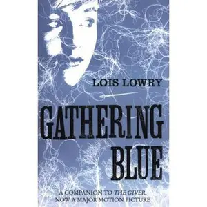 USED-Gathering Blue: The second novel in the classic science-fiction fantasy adventure series for kids (The Giver Quartet) by Lois Lowry (Paperback)