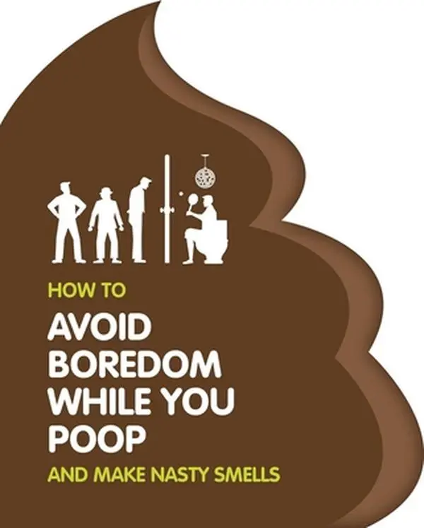 USED-How to Avoid Boredom When You Poop: A Book to Keep You Entertained by Igloobooks (Hardcover)