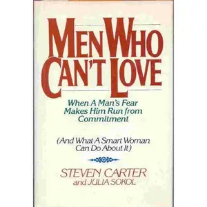 USED-Men Who Can't Love: When a Man's Fear Makes Him Run from Commitment (And What a Smart Woman Can Do About It) by Steven Carter (Hardcover)