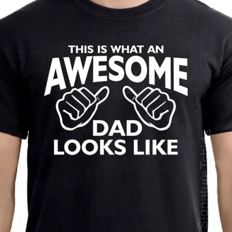 AWESOME DAD This is what an dad looks like MENS T-shirt shirt tshirt  gift Father's Day gift Funny Dad Shirt GIft for Daddy