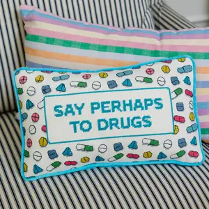 Perhaps to Drugs Needlepoint Pillow