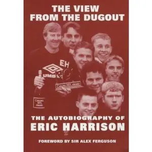 USED Book - The View from the Dugout: The Autobiography of Eric Harrison by Harrison, Eric (Paperback) - english