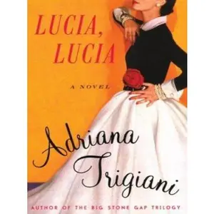 USED-Lucia, Lucia by Adriana Trigiani (Hardcover)