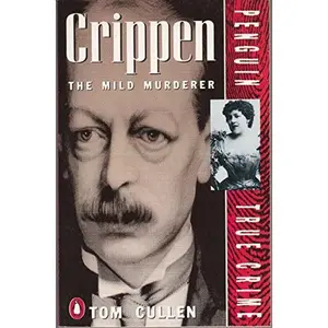 USED-Crippen: The Mild Murderer by Tom Cullen (Paperback)