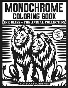 Monochrome Coloring Book — One-Color Negative-Space Designs for Adults & Teens: One-pen linework for black marker; bold silhouettes and crisp outlines ... (MONOCHROME COLORING BOOK INK BLISS SERIES), Paperback