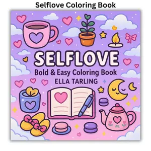 Selflove: Bold & Easy Coloring Book for Kids & Adults: Hygge-Inspired Designs for Relaxation, Joy, and Confidence
