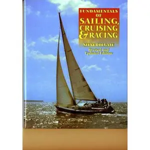 USED-Fundamentals of Sailing, Cruising, and Racing by Colgate, Steve (Hardcover)