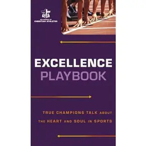 USED-Excellence Playbook: True Champions Talk about the Heart and Soul in Sports by Fellowship of Christian Athletes (Paperback)