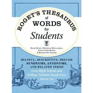 USED-Roget's Thesaurus of Words for Students: Helpful, Descriptive, Precise Synonyms, Antonyms, and Related Terms Every High School and College Student Sho by Olsen, David (Paperback)