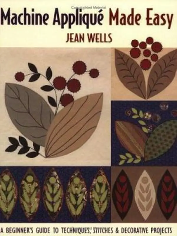 USED Book - Machine Applique, Made Easy: A Beginner's Guide to Techniques, Stitches & Decorative Projects by Jean Wells (Paperback) - english