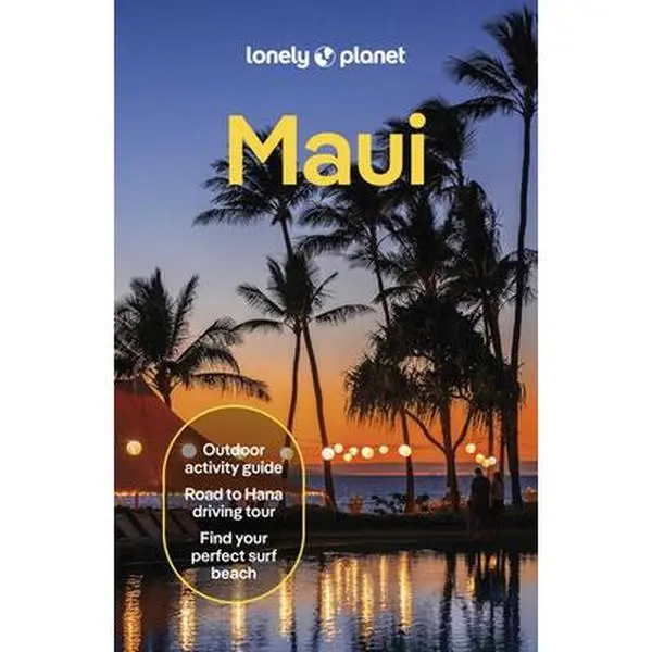 Lonely Planet Maui: Plan the Trip of a Lifetime Detailed Itineraries & Maps Insider Tips Covers Lahaina & West Maui, Iao Valley, Kihei and More -- Lonely Planet, Paperback